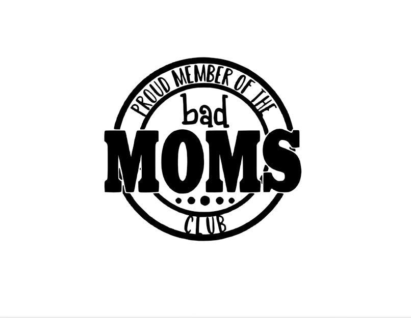 Decal Bad Moms Club Die Cut Vinyl Decal
