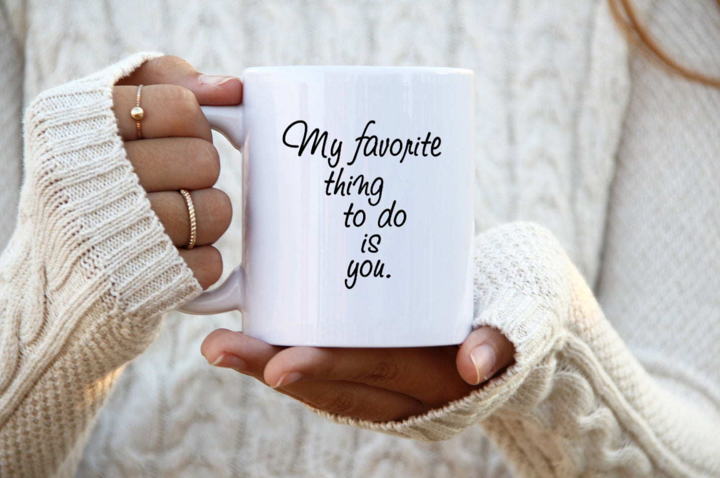 Mug My Favorite Thing to do is You Coffee Mug